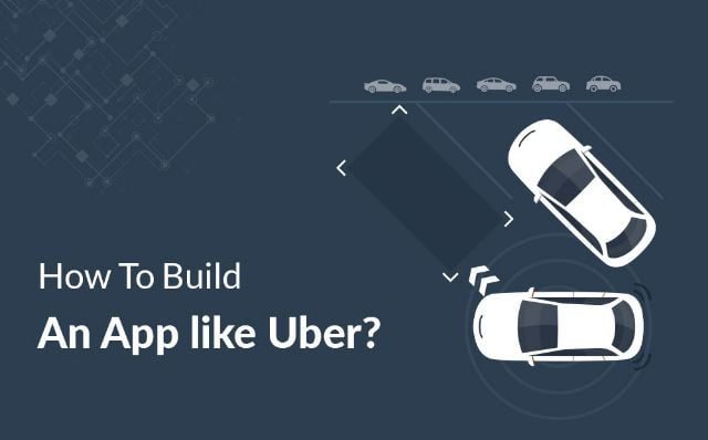 Planning to Build an App Like Uber in Android & IOS ? Taxi App Development Guide