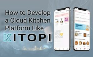 How-to-develop-a-cloud-kitchen-platform-like-Kitopi