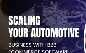 b2b automotive ecommerce software